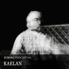 Subosc Podcast 001 - Kaelan