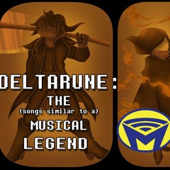 Deltarune the (not) Musical - Legend
