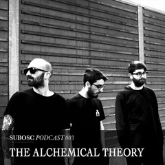 Subosc Podcast 003 - The Alchemical Theory