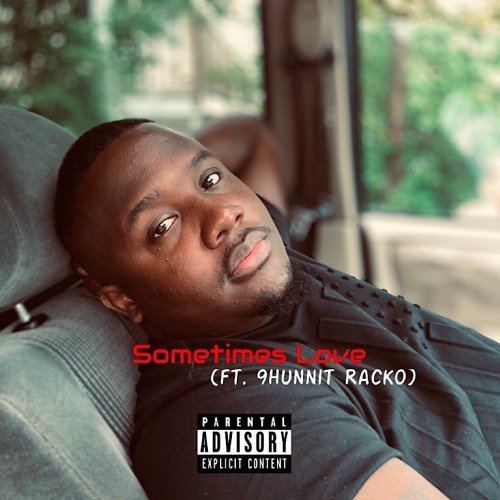 Sometimes Love (feat. 9Hunnit Racko)