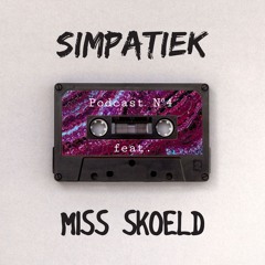 Simpatiek Podcast #4 - Miss Skoeld