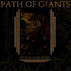 Path Of Giants - Of Sun And Flesh - 05 The Faceless Mausoleum