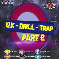 U.K DRILL / TRAP PART 2 (MIX) BY @DJTICKZZY