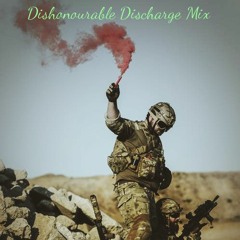 Dishonourable Discharge Mix