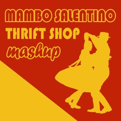 Mambo Salentino vs Thrift Shop (mashup) [Buy = Free Download]