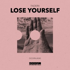 FaderX - Lose Yourself [OUT NOW]