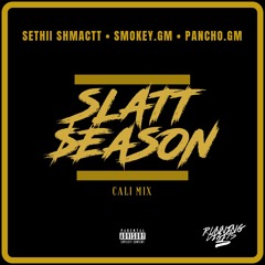 Sethii Shmactt x SmokeyGM x PanchoGM - "Slatt Season" (2019)