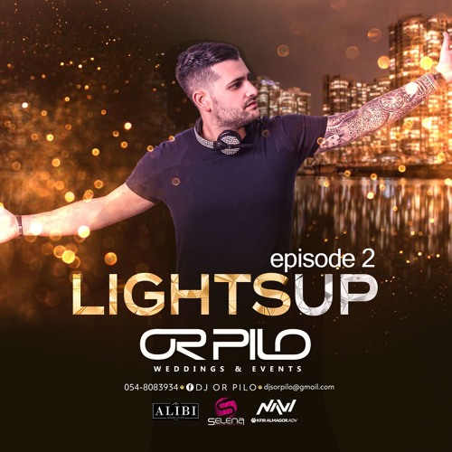 Dj Or Pilo - Lights Up (Episode 2)