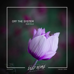 Julia H1lls - Off The System [Free Download]