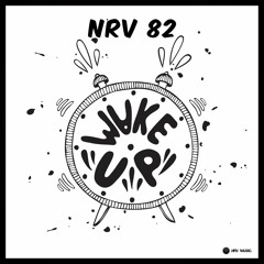 NRV 82 - Wake Up (original Mix)