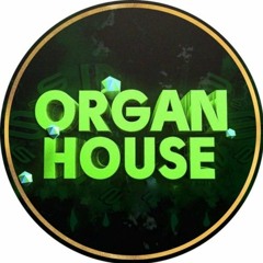 ORGAN HOUSE MIX VOL.1