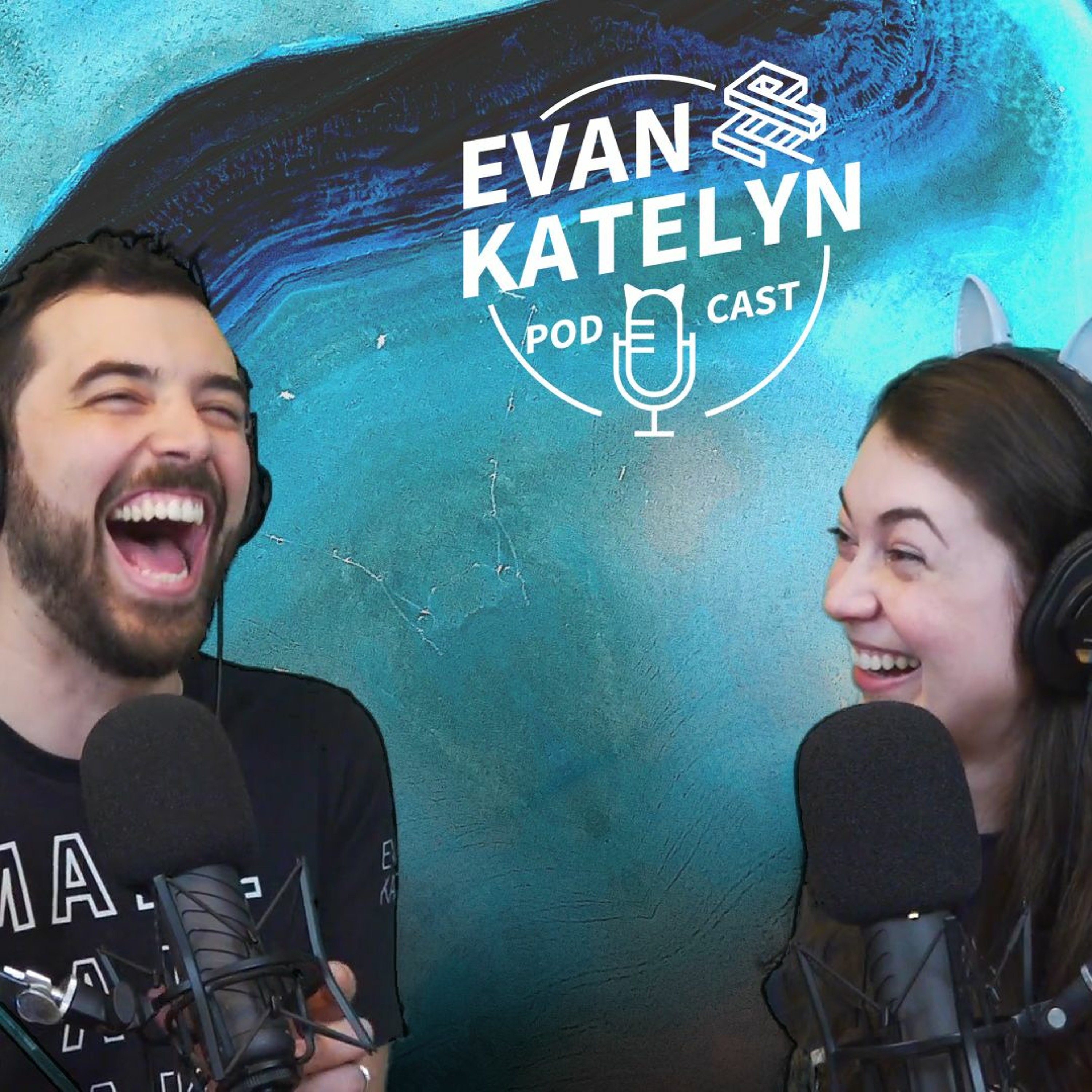 Evan and Katelyn Podcast