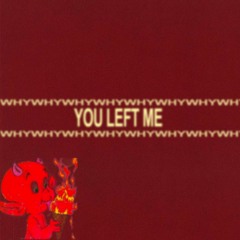You Left Me