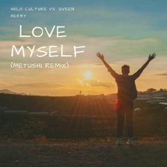 Wild Culture vs. Qveen Herby - Love Myself (Metushi Remix)