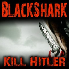 BlacKSharK - Kill Hitler Ver. 2.0