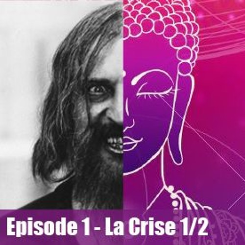 L'Eveil ou la Folie - Episode 1 - La Crise 1/2