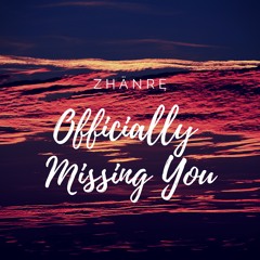 Officially Missing You (Cover) x ZHänrę