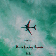 Post Malone Ft. Young Thug - Goodbyes (Paris Looky Remix)