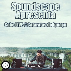 Soundscape - Gabe LIVE @Cataratas Do Iguaçu [FREE DOWNLOAD]