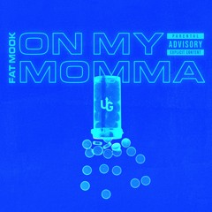 Fat Mook - On My Momma