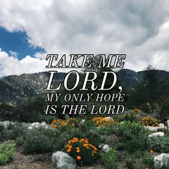 Take Me Lord, My Only Hope (Melody)