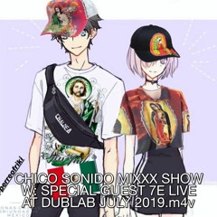 ☆ Chico Sonido Mixxx Show w/ special guest 7e live at dublab.com (07.03.19)