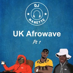 DJ Manette - UK Afrowave Pt 1 Featuring Sneakbo, J Hus, Tion Wayne, Timbo & more | @DJ_Manette