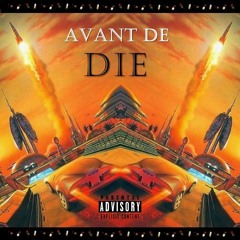 Avant de Die [ℙ𝕣𝕠𝕕𝔹𝕪 𝕊𝕋𝔸ℕℤ𝔸]