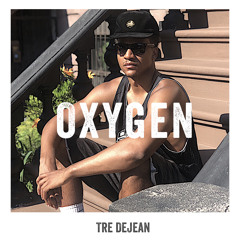 Oxygen (prod. by Tre DeJean + Simen Sez + George Milly)