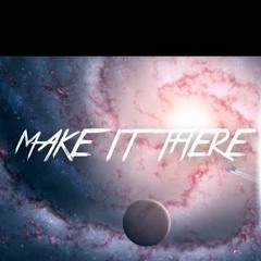 Make It There - JuiceTheKidd