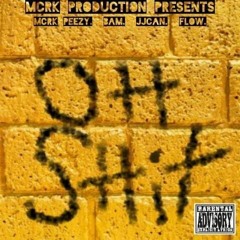 Oh S**T- Mcrk Peezy X Bam X Jjcan X Flow(M.C.R.K Prod)