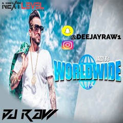 Jazzy B - Worldwide - Dj Raw - (NEXT LEVEL ROADSHOW MIX)