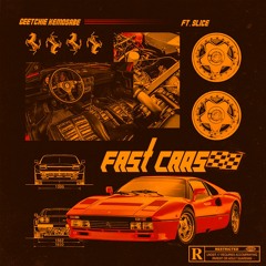 Geetchie X Slice- Fast Cars