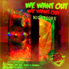 We Want Out Nightcore