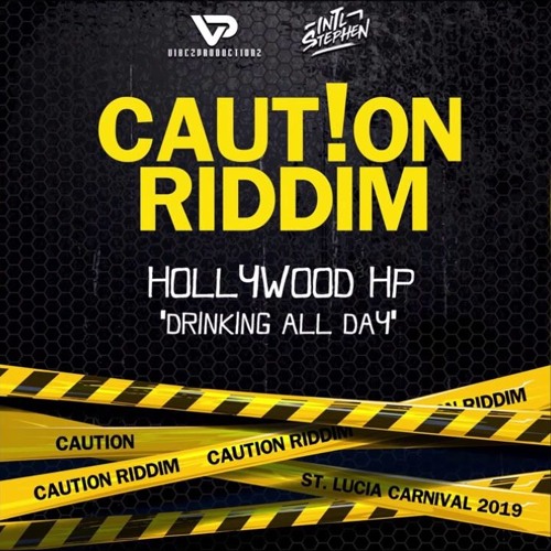 Hollywood HP - Drinking All Day (Caution Riddim) "2019 Soca"