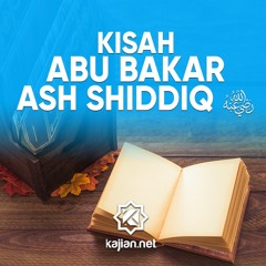 Kisah Abu Bakar Ash Shiddiq - Ustadz Riyadh Bin Badr Bajrey