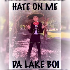Hate On Me (Prod. BeatsByHt)
