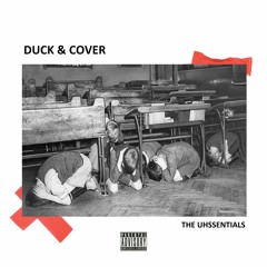 The Uhssentials - Duck & Cover