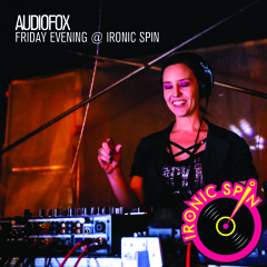 Audiofox - Friday Night @ Ironic Spin