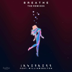 inverness - Breathe (feat. William Bolton)[Draper Remix]