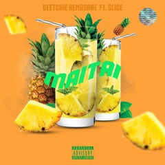 Geetchie x Slice - Mai Tai