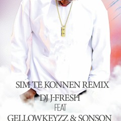 Sim Te Konnen Remix- Dj J-Fresh Ft Gellowkeyzz & Sonson