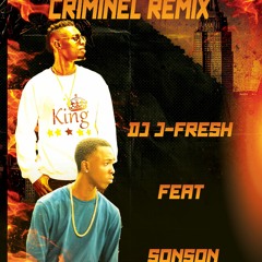 Criminel Remix- Dj J-Fresh Ft Sonson