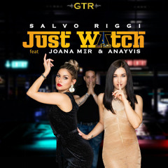 Salvo Riggi Just Watch (feat. Joana Mer & Anayvis)