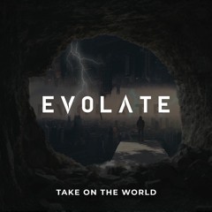 Evolate - Take On The World (Radio Edit)
