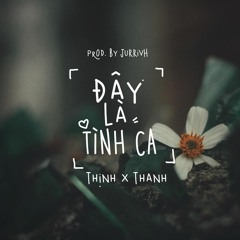 Đây Là Tình Ca - Thanh và Thịnh
