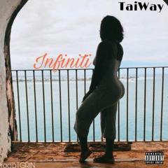 TaiWay -infiniti (Prod.Btgrin)