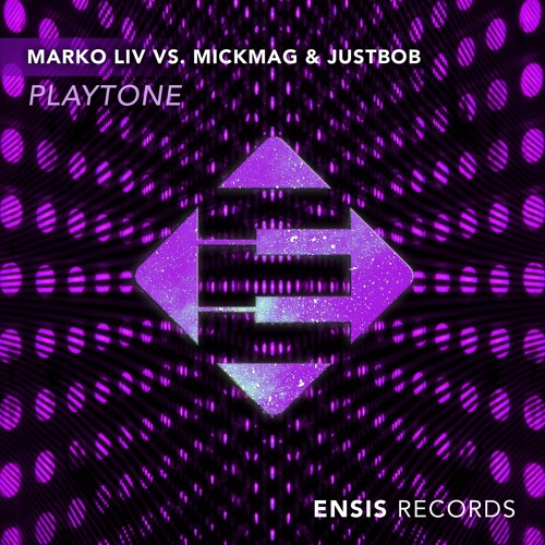 Marko Liv Vs. MickMag & JustBob - Playtone (OUT NOW)