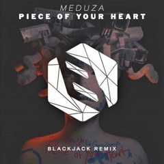 Meduza - Piece Of Your Heart (Blackjack Remix)