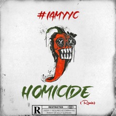 IAmYYC - Homicide ((REMIX))